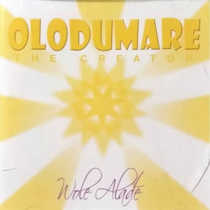 OLODUMARE BY WOLE ALADE